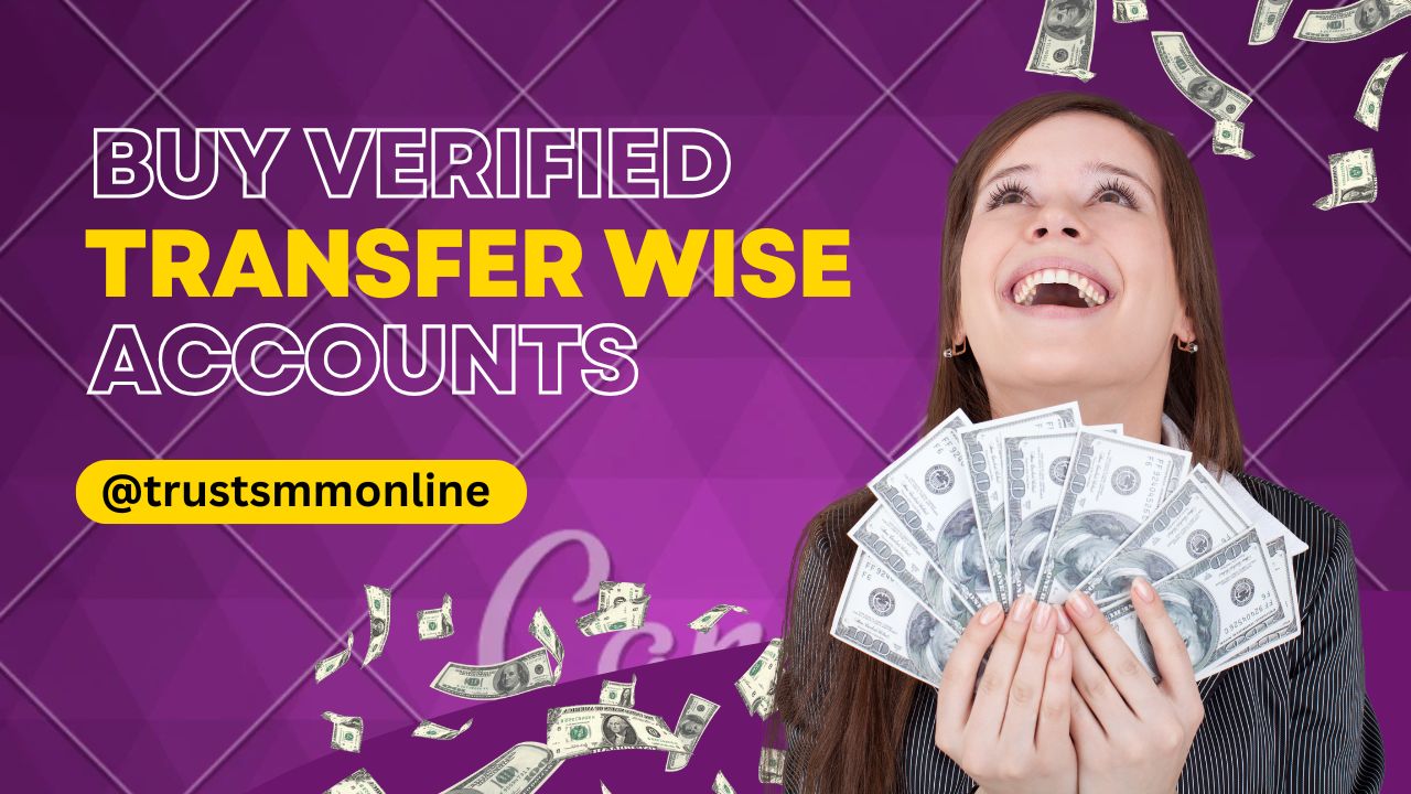 Buy Verified Transfer Wise Accounts